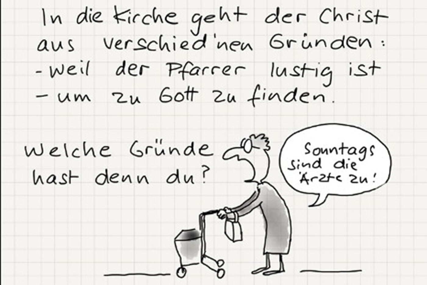 KI-basierte Bildbeschreibung | Cartoon einer älteren Frau mit einer Gehhilfe, die sagt: "Sonntags sind die Ärzte zu!" als Antwort auf Gründe, warum Menschen in die Kirche gehen, wie Gott zu finden, den Humor des Pastors oder um Termine außerhalb der Sprechzeiten zu vermeiden.